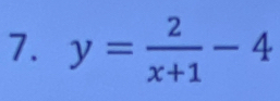 y= 2/x+1 -4