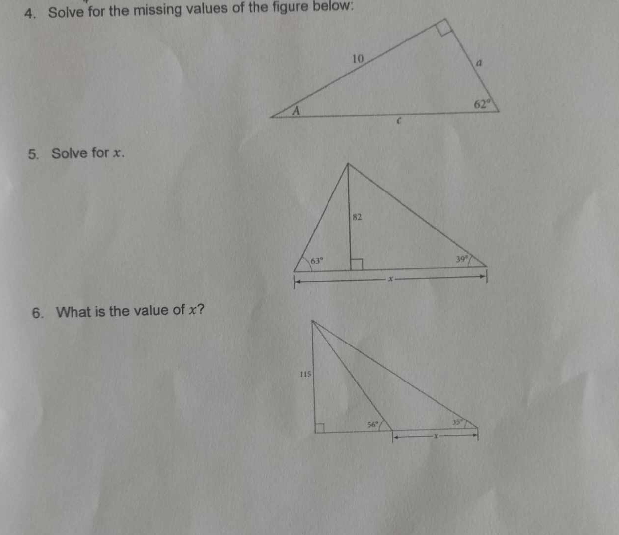 Solve for the missing values of the figure below:
5. Solve for x.
6. What is the value of x?