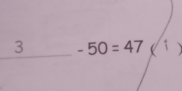 3 _  -50=47