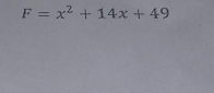 F=x^2+14x+49