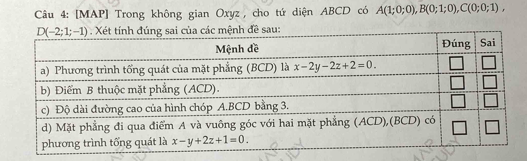 [MAP] Trong không gian Oxyz , cho tứ diện ABCD có A(1;0;0),B(0;1;0),C(0;0;1),