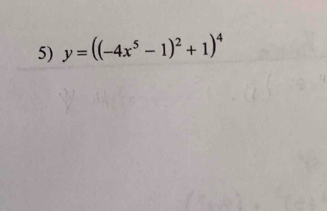 y=((-4x^5-1)^2+1)^4