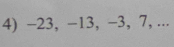 −23, −13, −3, 7, ...