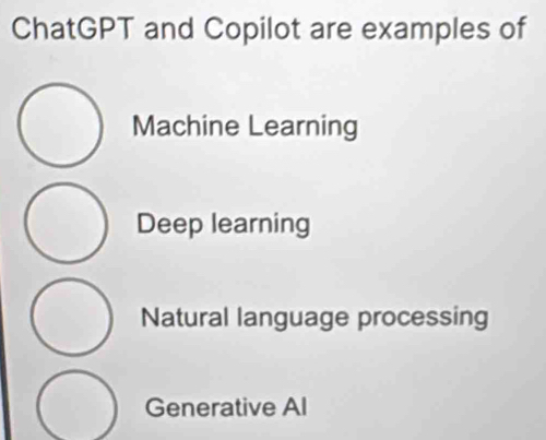 Solved: ChatGPT and Copilot are examples of Machine Learning Deep ...