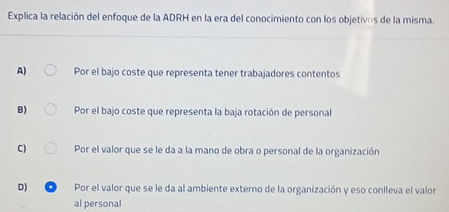 Resuelto:Explica la relación del enfoque de la ADRH en la era del ...