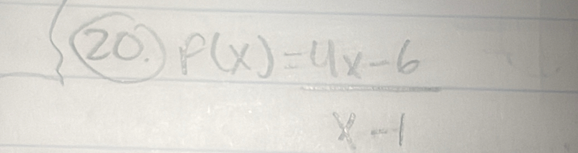 p(x)= (4x-6)/x-1 