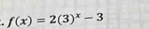 f(x)=2(3)^x-3