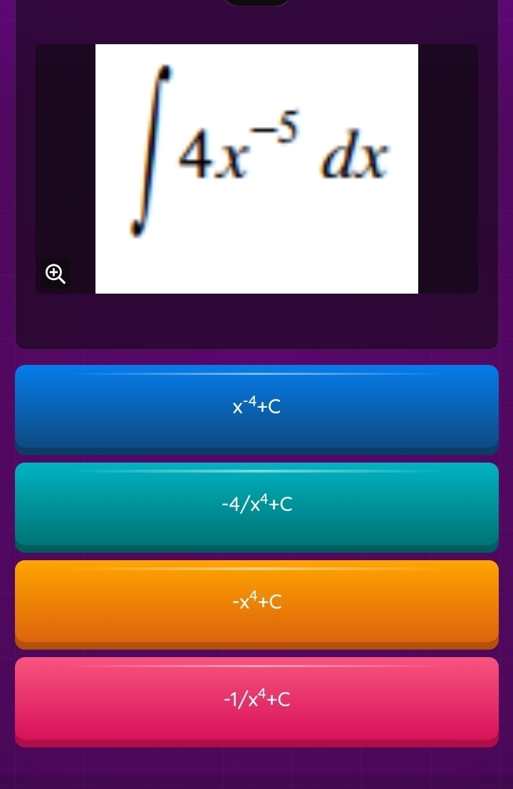 ∈t 4x^(-5)dx
x^(-4)+C
-4/x^4+C
-x^4+C
-1/x^4+C