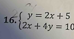 beginarrayl y=2x+5 2x+4y=10endarray.