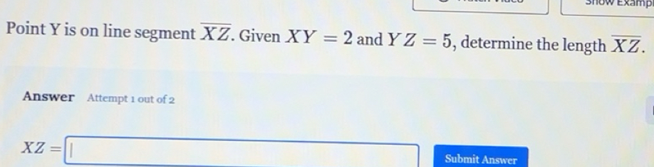 Solved: Show Examp Point Y is on line segment overline XZ. Given XY=2 ...