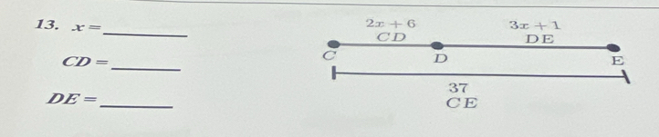 x= 3x+1
2x+6
CD
DE
_
CD=
c D
E
37
DE=
_ 
CE