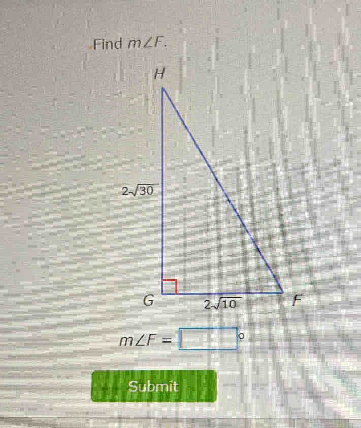 Find m∠ F.
m∠ F=□°
Submit