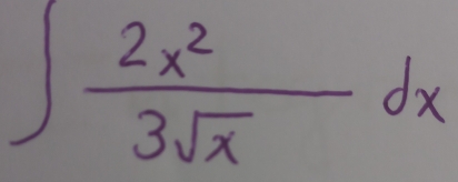 ∈t  2x^2/3sqrt(x) dx