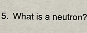 What is a neutron?