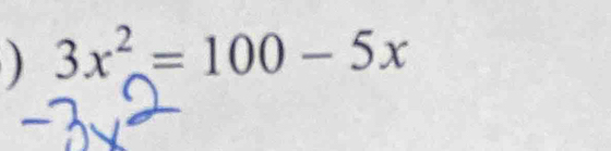 ) 3x^2=100-5x