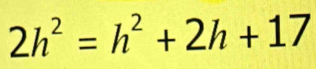 2h^2=h^2+2h+17