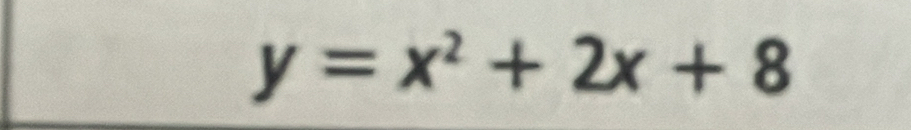 y=x^2+2x+8