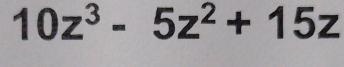 10z^3-5z^2+15z