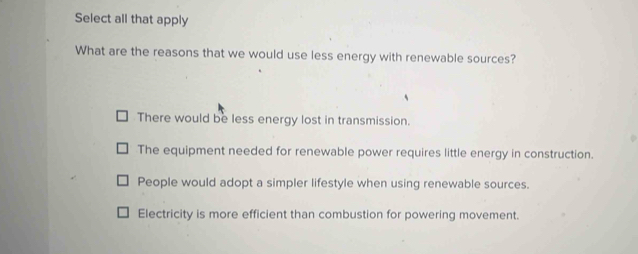 Solved: Select all that apply What are the reasons that we would use ...