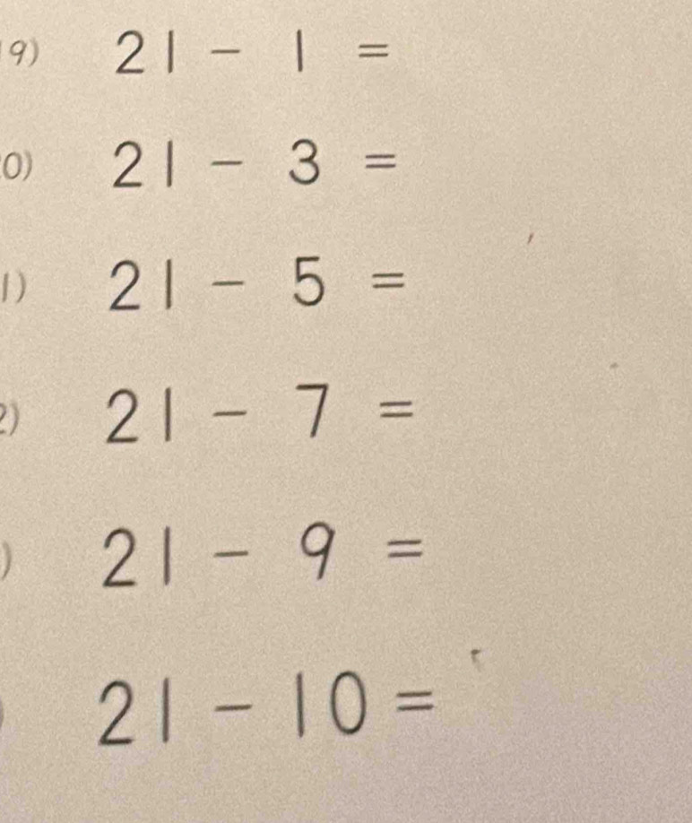 2|-|=
0) 2|-3=
1) 21-5=
2) 21-7=
21-9=
21-10=