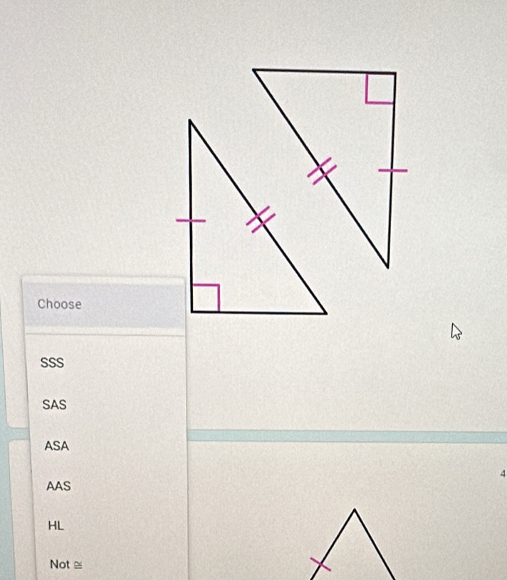 Choose
SSS
SAS
ASA
4
AAS
HL
Not ≅
