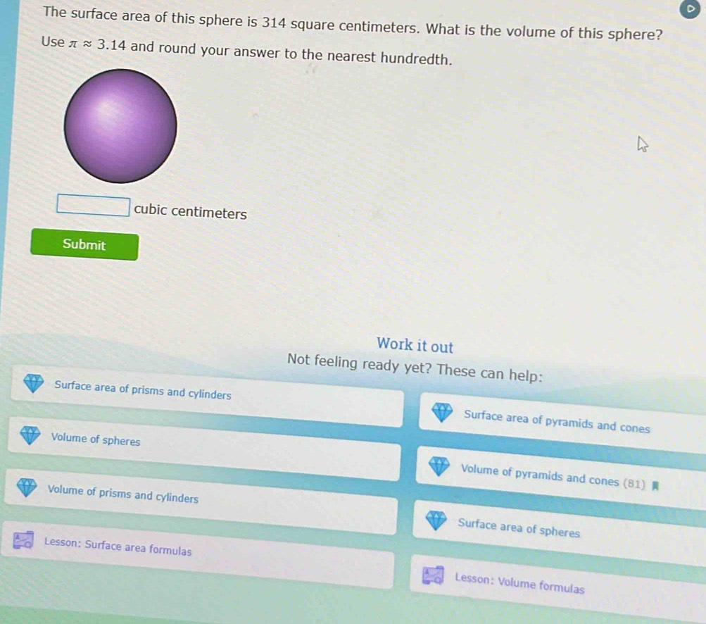 Solved: The surface area of this sphere is 314 square centimeters. What ...