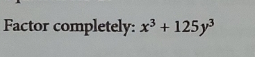 Factor completely: x^3+125y^3