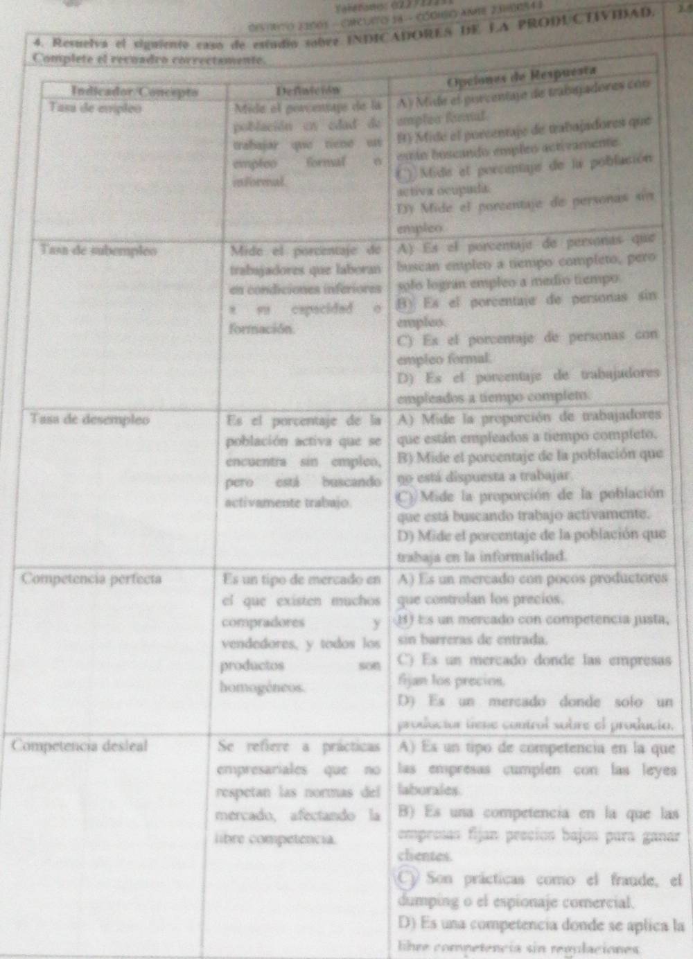 deVt> 2100 - Cncet 18 <50H> aNe 2.000054 1
4. Resuelva el siguiento caso de estudio sobre INDICADORES DE LA PRODUCTIVIDAD. 1
Co
n
e
n
ín
Te
ro
in
on
res
Tares
o.
que
ión
.
que
Comores
sta,
esas
un
ucio.
Comp que
leyes
e las
ganár
e, el
D) Es una competencia donde se aplica la
libre competencia sin regulaciones