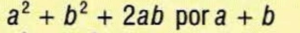 a^2+b^2+2ab por a+b