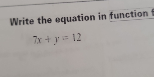 Write the equation in function f
7x+y=12