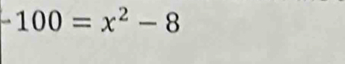 100=x^2-8