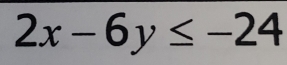 2x-6y≤ -24