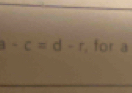 1-c=d-r , for a