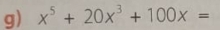 x^5+20x^3+100x=