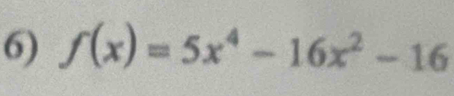 f(x)=5x^4-16x^2-16