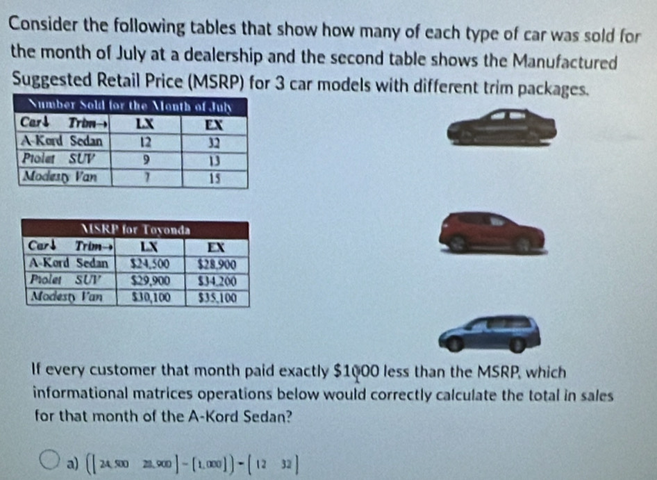 Solved: Consider the following tables that show how many of each type ...