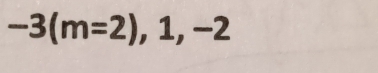 -3(m=2), 1, -2