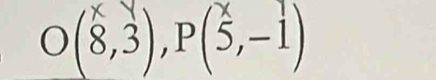 0(8,3), p(3,-1)