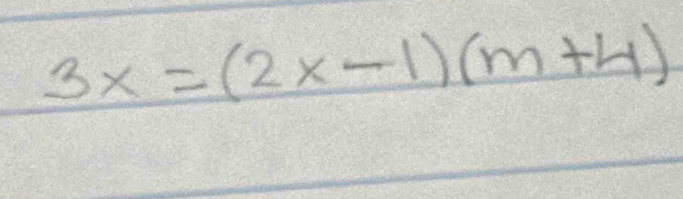 3x=(2x-1)(m+4)