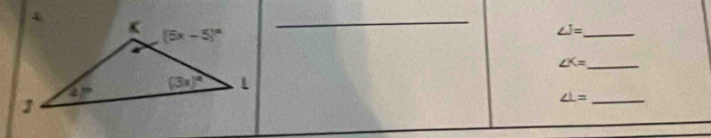(5x-5)^circ  _
∠ J= _
∠ X= _
∠ L= _
