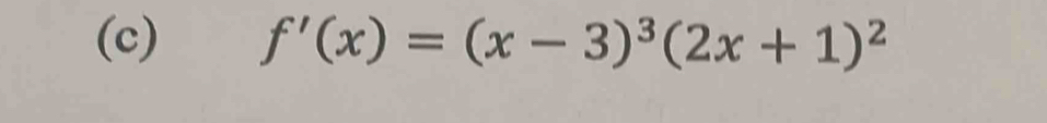 f'(x)=(x-3)^3(2x+1)^2