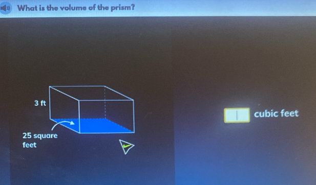 What is the volume of the prism? 
cubic feet