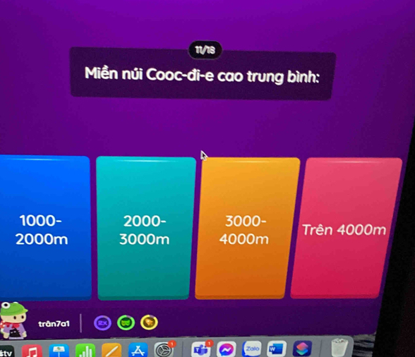 11/18
Miền núi Cooc-đi-e cao trung bình:
1000 - 2000 - 3000 -
2000m 3000m 4000m Trên 4000m
trận7a1
Zalo