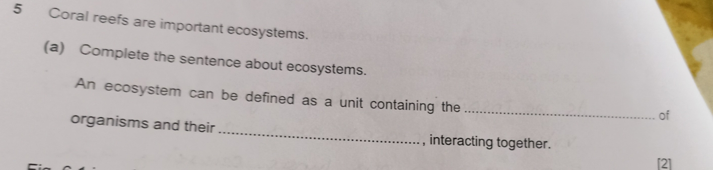 Solved: Coral reefs are important ecosystems. (a) Complete the sentence ...