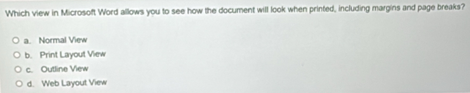 Solved: Which view in Microsoft Word allows you to see how the document ...