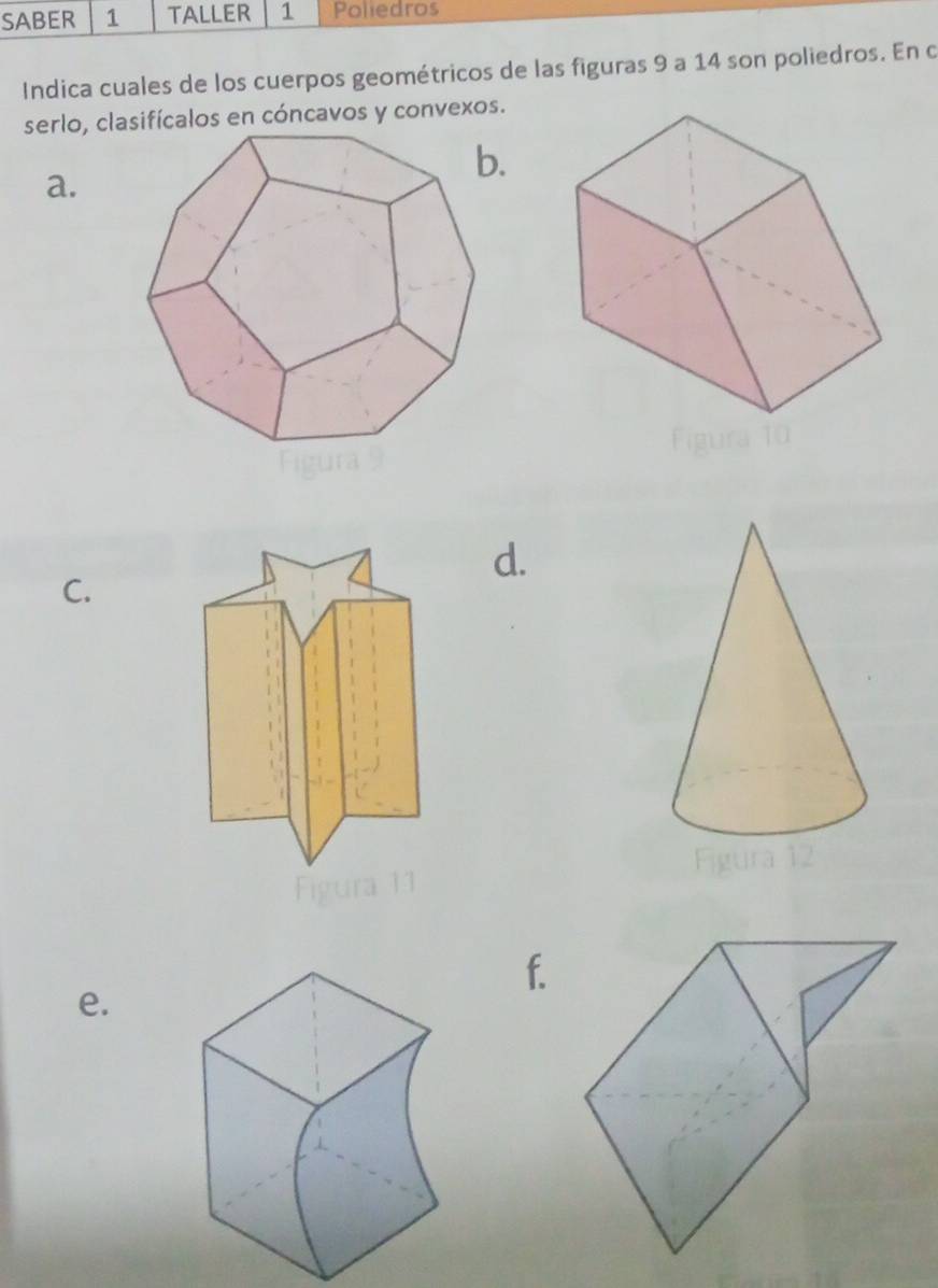 Resuelto:SABER 1 TALLER 1 Poliedros Indica cuales de los cuerpos ...