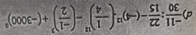  (-11)/30 : 22/15 -(-4)^12· (- 1/4 )^12-( (-1)/2 )^3+(-3000)^0