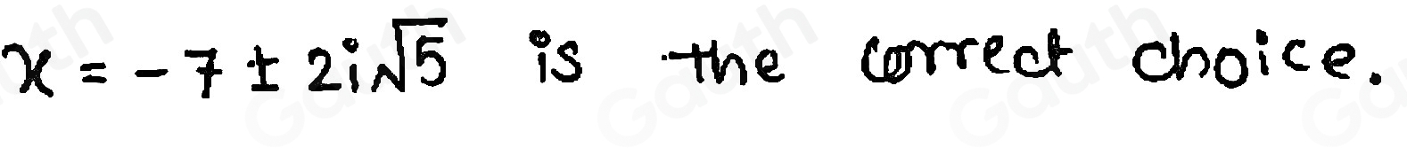 Solved: Solve the quadratic by completing the square. x^2+14x=-69 x=-4± ...