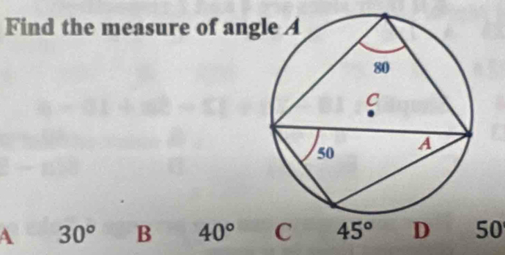 Find the measure of a
A 30° B 40° (0