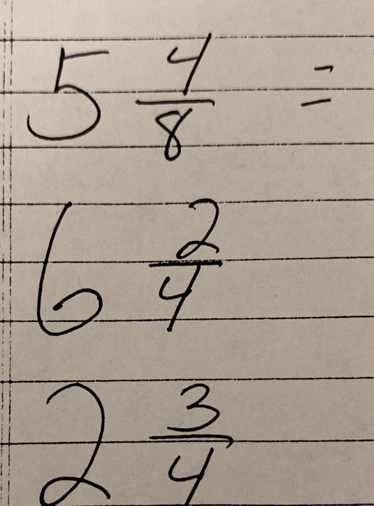 frac 5 4/8 =10 2/7 
2 3/4 